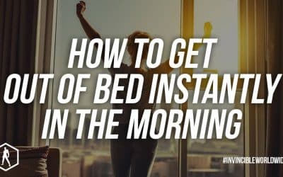 How To Get Out Of Bed Instantly In the Morning